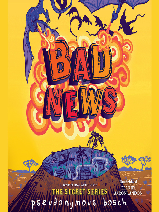 Title details for Bad News by Pseudonymous Bosch - Available